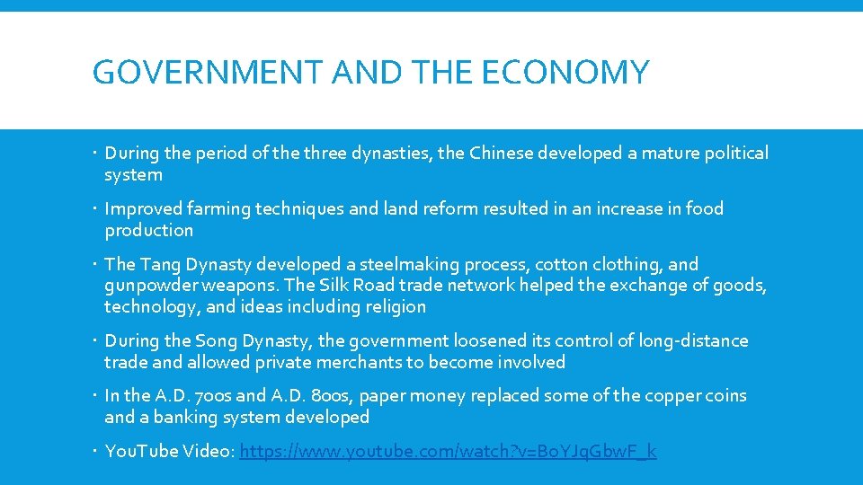 GOVERNMENT AND THE ECONOMY During the period of the three dynasties, the Chinese developed