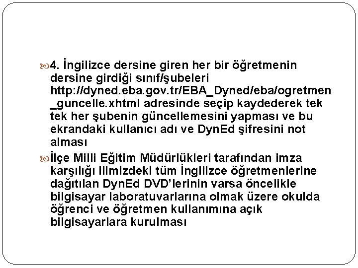  4. İngilizce dersine giren her bir öğretmenin dersine girdiği sınıf/şubeleri http: //dyned. eba.