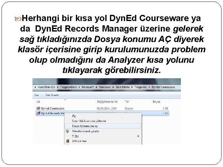  Herhangi bir kısa yol Dyn. Ed Courseware ya da Dyn. Ed Records Manager