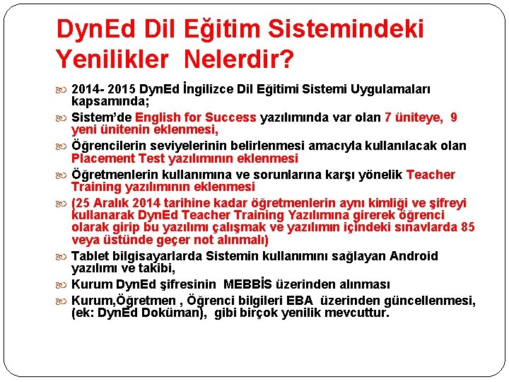 Dyn. Ed Dil Eğitim Sistemindeki Yenilikler Nelerdir? 2014 - 2015 Dyn. Ed İngilizce Dil