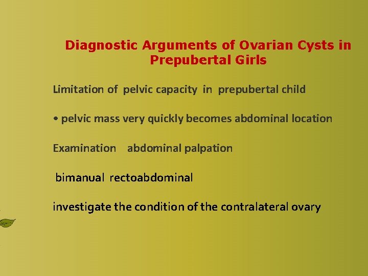 Diagnostic Arguments of Ovarian Cysts in Prepubertal Girls Limitation of pelvic capacity in prepubertal Diagnostic Arguments of Ovarian Cysts in Prepubertal Girls Limitation of pelvic capacity in prepubertal