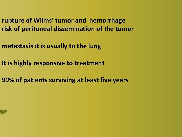 rupture of Wilms' tumor and hemorrhage risk of peritoneal dissemination of the tumor metastasis