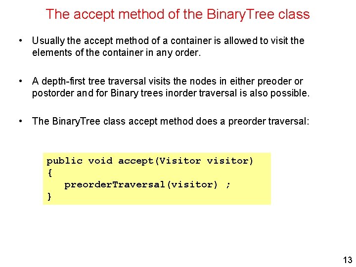 The accept method of the Binary. Tree class • Usually the accept method of The accept method of the Binary. Tree class • Usually the accept method of