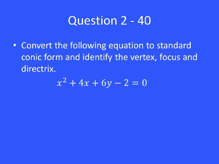 Question 2 - 40 • 