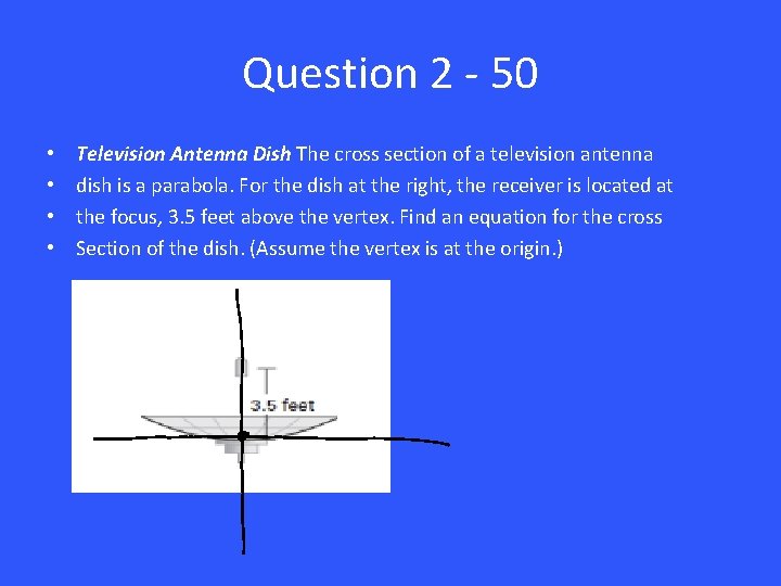 Question 2 - 50 • • Television Antenna Dish The cross section of a