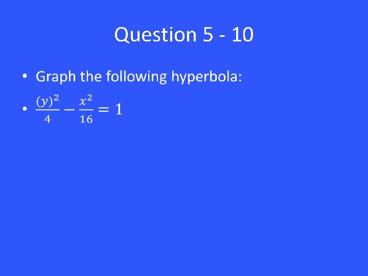 Question 5 - 10 • 