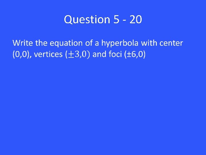 Question 5 - 20 • 