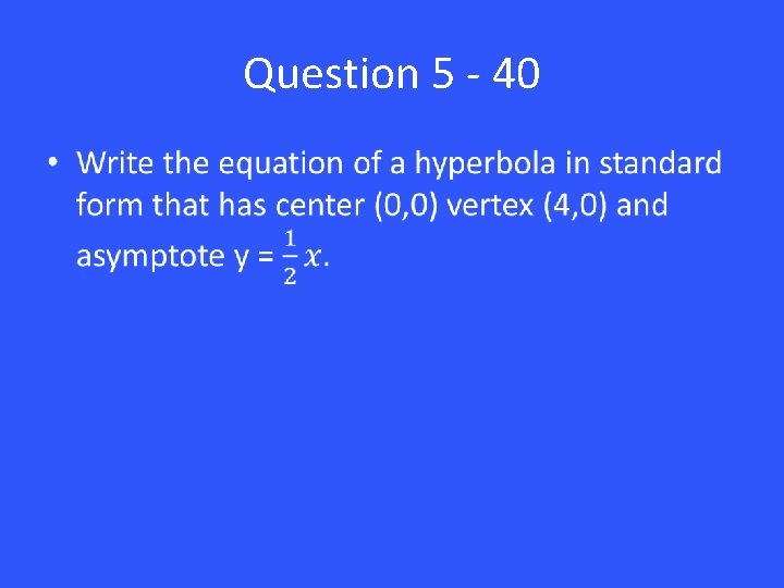 Question 5 - 40 • 