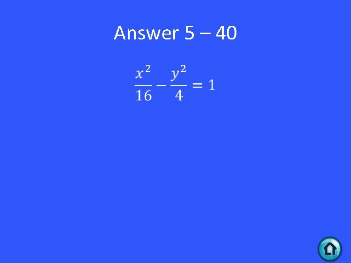 Answer 5 – 40 • 