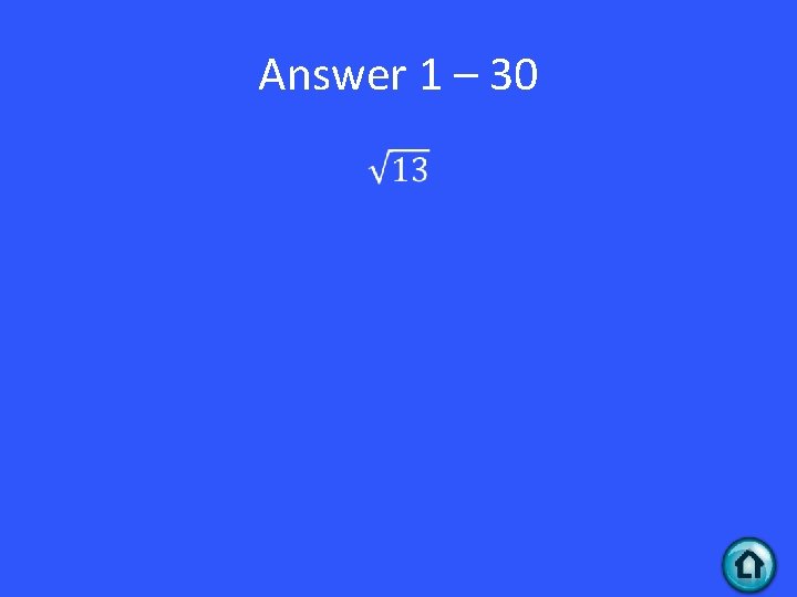 Answer 1 – 30 • 