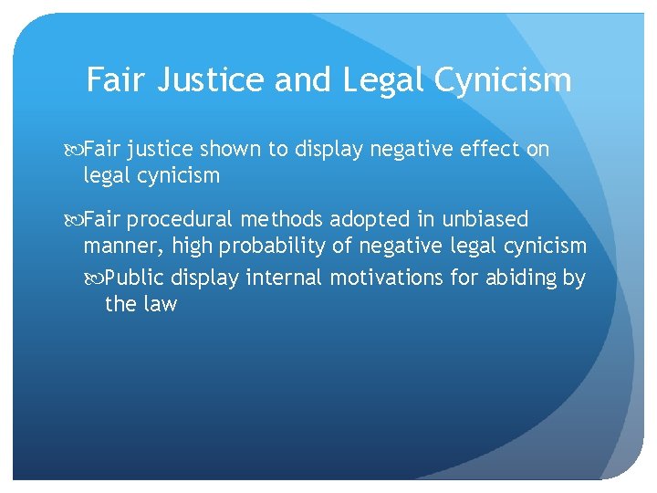 Fair Justice and Legal Cynicism Fair justice shown to display negative effect on legal