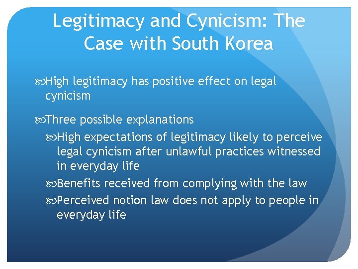 Legitimacy and Cynicism: The Case with South Korea High legitimacy has positive effect on