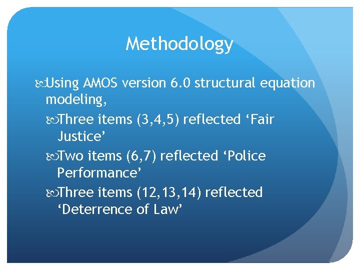 Methodology Using AMOS version 6. 0 structural equation modeling, Three items (3, 4, 5)