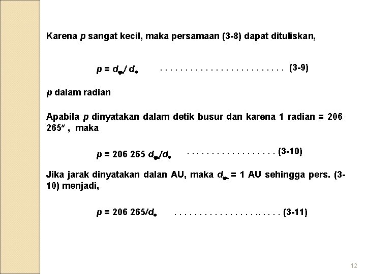 Karena p sangat kecil, maka persamaan (3 -8) dapat dituliskan, p = d d*