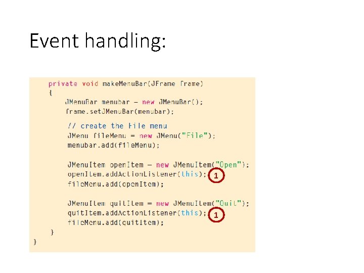 Event handling: 1 1 