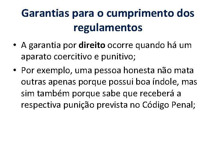 Garantias para o cumprimento dos regulamentos • A garantia por direito ocorre quando há