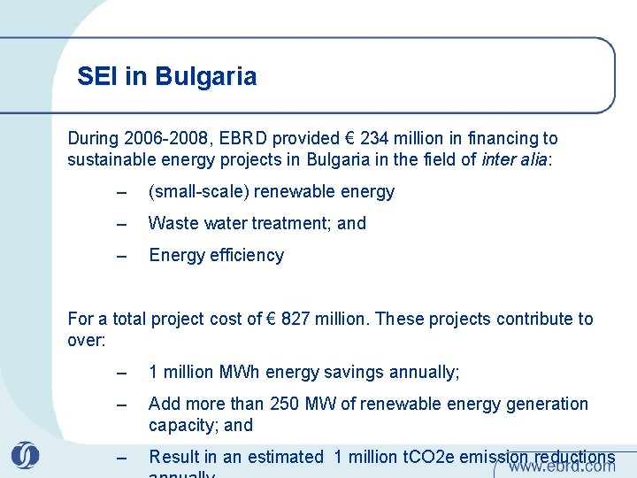 SEI in Bulgaria During 2006 -2008, EBRD provided € 234 million in financing to