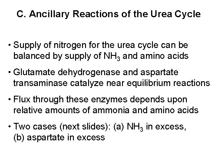 C. Ancillary Reactions of the Urea Cycle • Supply of nitrogen for the urea