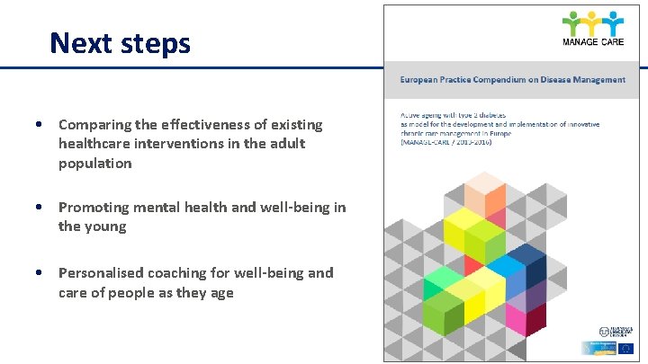 Next steps • Comparing the effectiveness of existing healthcare interventions in the adult population