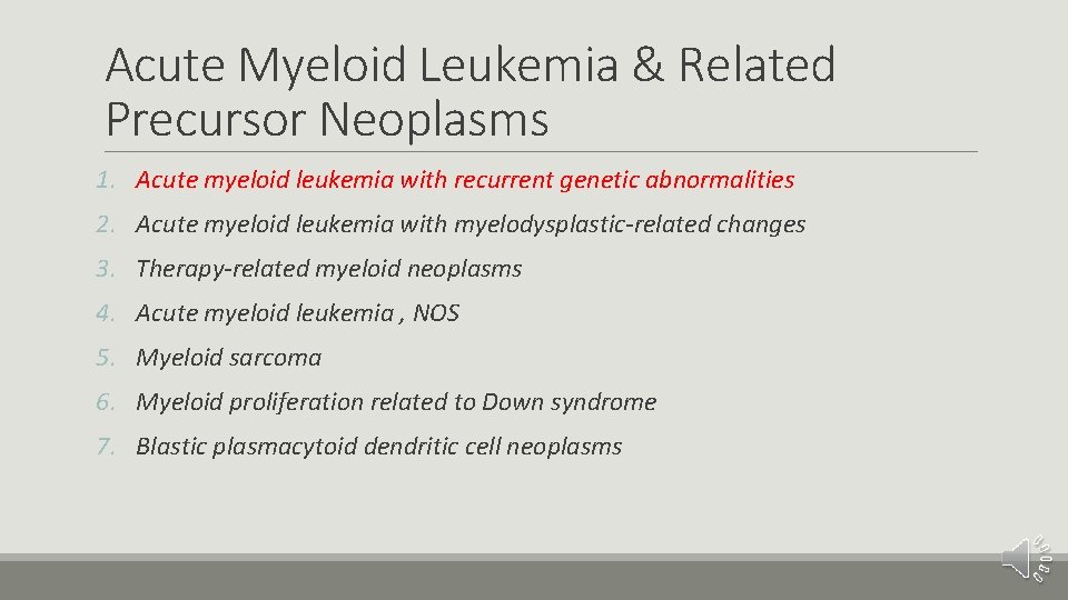 Acute Myeloid Leukemia & Related Precursor Neoplasms 1. Acute myeloid leukemia with recurrent genetic