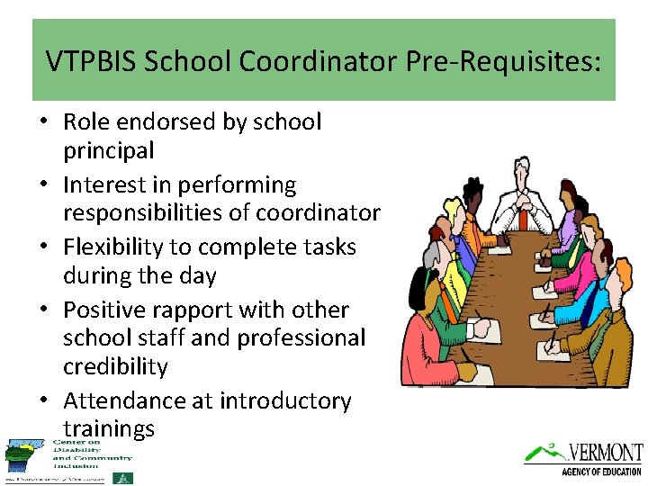 VTPBIS School Coordinator Pre-Requisites: • Role endorsed by school principal • Interest in performing