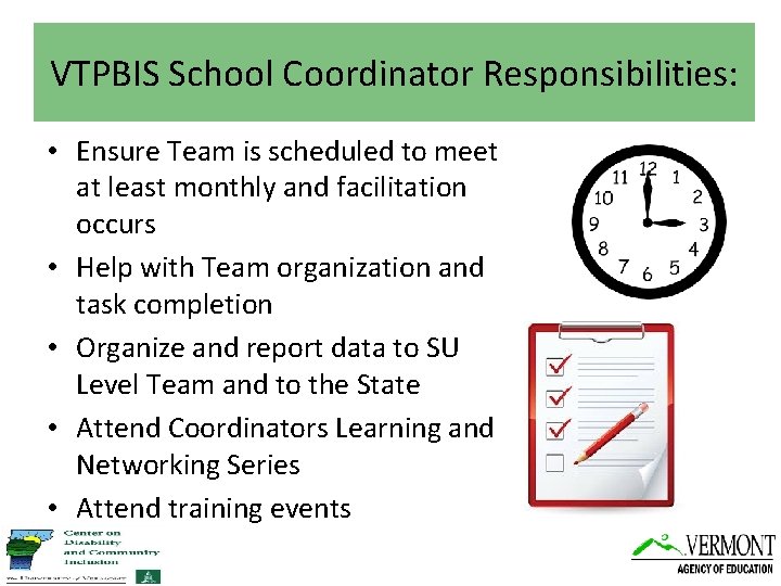 VTPBIS School Coordinator Responsibilities: • Ensure Team is scheduled to meet at least monthly