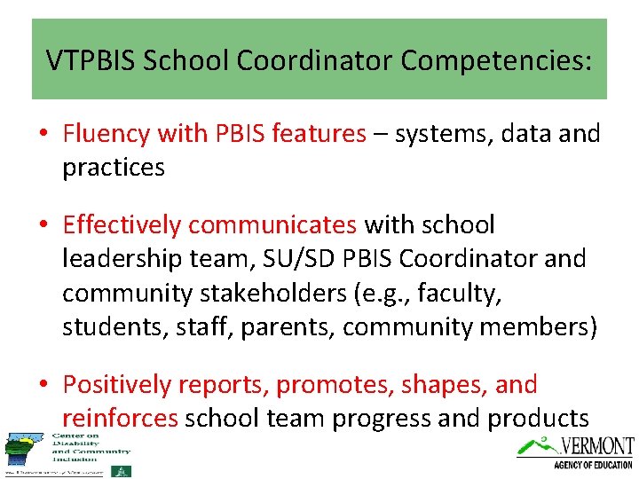 VTPBIS School Coordinator Competencies: • Fluency with PBIS features – systems, data and practices