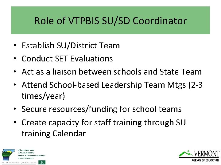 Role of VTPBIS SU/SD Coordinator Establish SU/District Team Conduct SET Evaluations Act as a