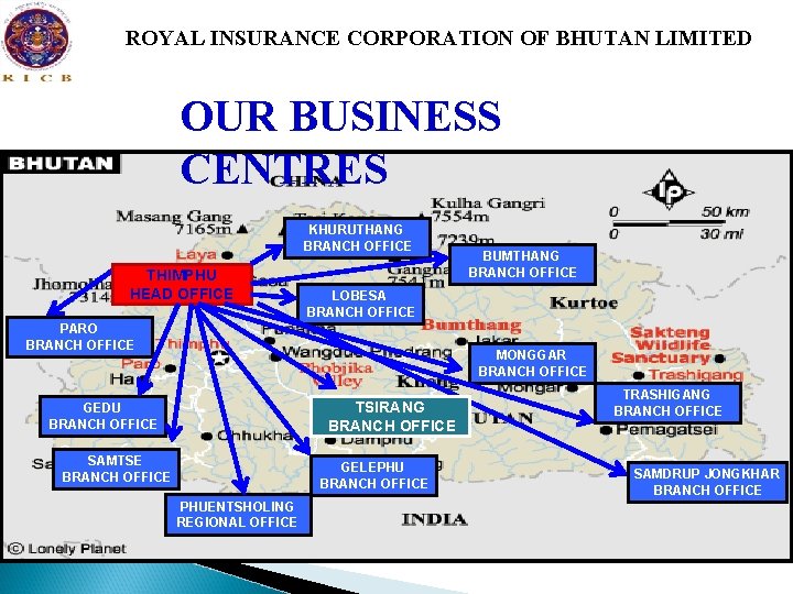 ROYAL INSURANCE CORPORATION OF BHUTAN LIMITED OUR BUSINESS CENTRES KHURUTHANG BRANCH OFFICE BUMTHANG KHURUTHANG