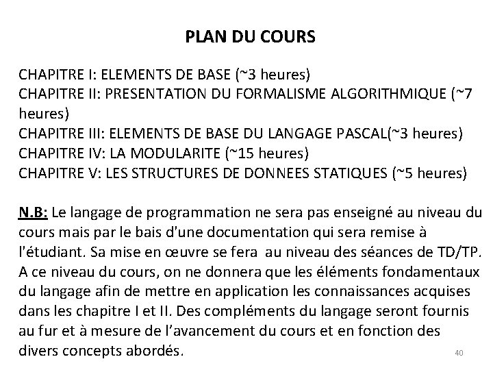 PLAN DU COURS CHAPITRE I: ELEMENTS DE BASE (~3 heures) CHAPITRE II: PRESENTATION DU