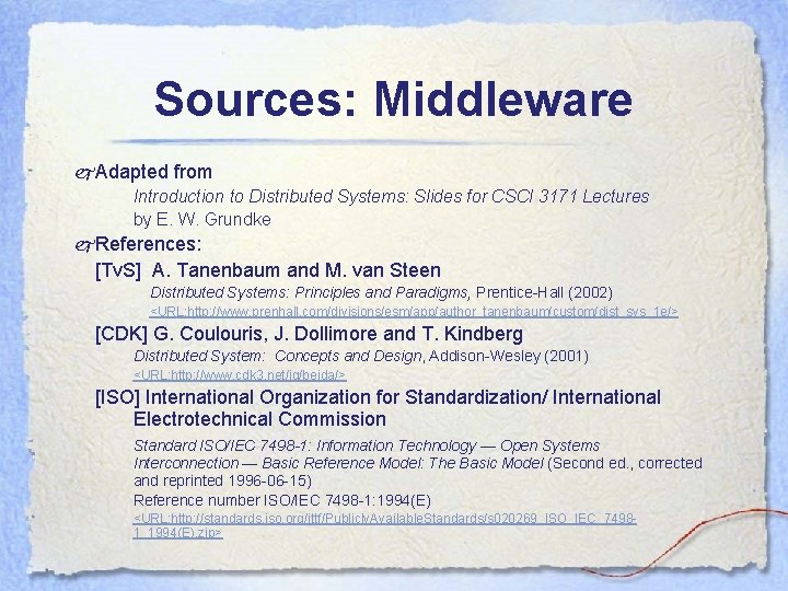 Sources: Middleware j. Adapted from Introduction to Distributed Systems: Slides for CSCI 3171 Lectures