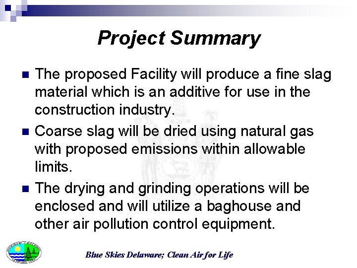 Project Summary n n n The proposed Facility will produce a fine slag material
