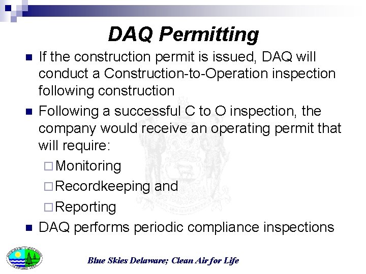 DAQ Permitting n n n If the construction permit is issued, DAQ will conduct