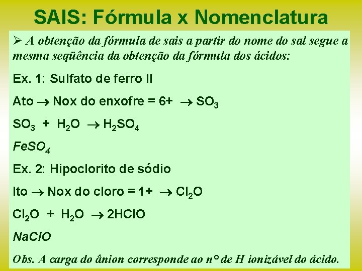 SAIS: Fórmula x Nomenclatura Ø A obtenção da fórmula de sais a partir do