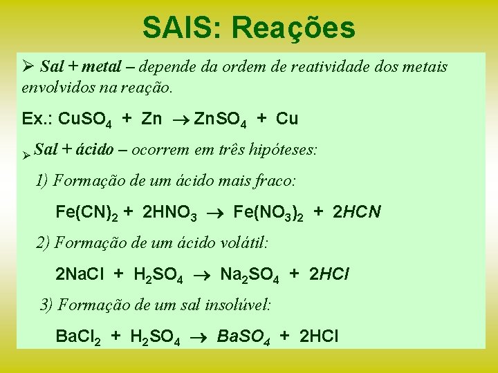 SAIS: Reações Ø Sal + metal – depende da ordem de reatividade dos metais