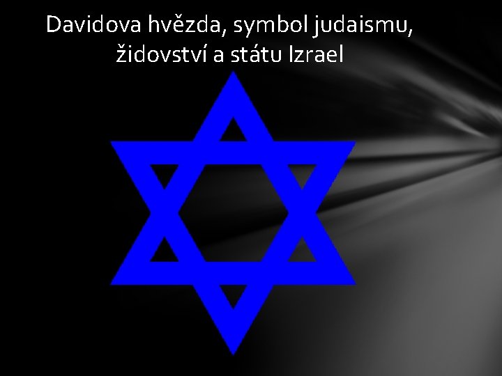 Davidova hvězda, symbol judaismu, židovství a státu Izrael 