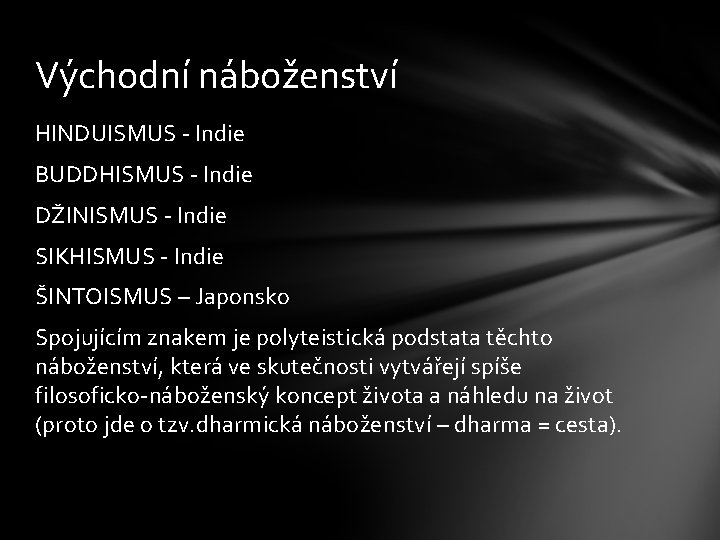 Východní náboženství HINDUISMUS - Indie BUDDHISMUS - Indie DŽINISMUS - Indie SIKHISMUS - Indie