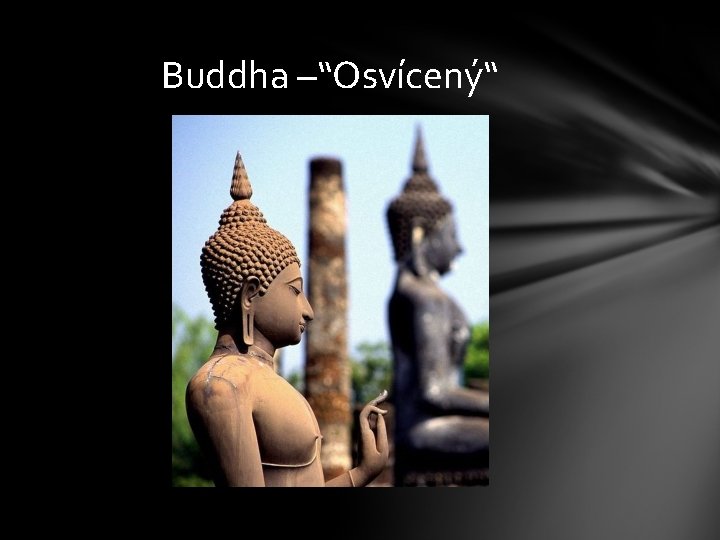 Buddha –“Osvícený“ 