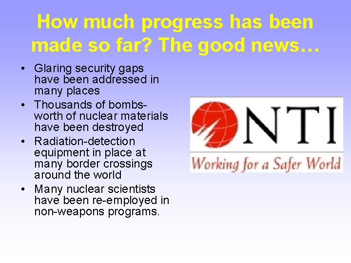 How much progress has been made so far? The good news… • Glaring security