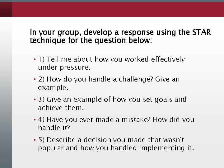 In your group, develop a response using the STAR technique for the question below: