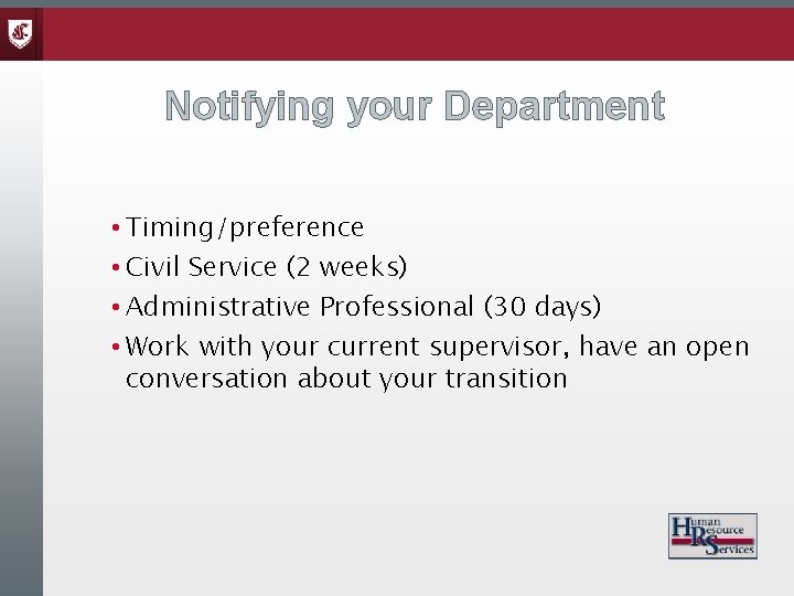 Notifying your Department • Timing/preference • Civil Service (2 weeks) • Administrative Professional (30