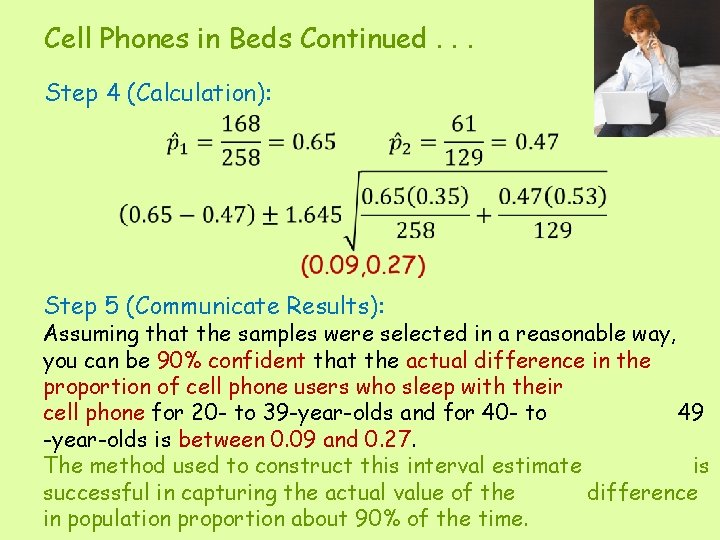 Cell Phones in Beds Continued. . . Step 4 (Calculation): Step 5 (Communicate Results):