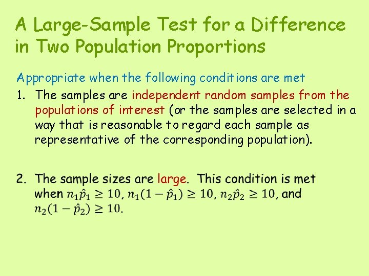 A Large-Sample Test for a Difference in Two Population Proportions Appropriate when the following