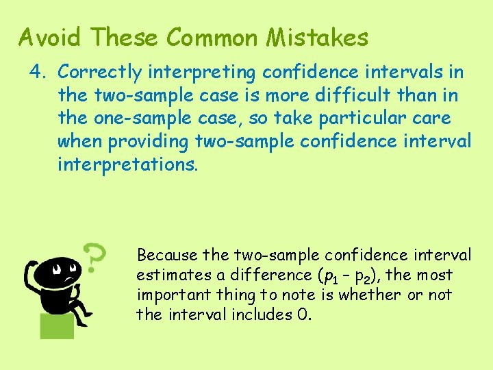 Avoid These Common Mistakes 4. Correctly interpreting confidence intervals in the two-sample case is