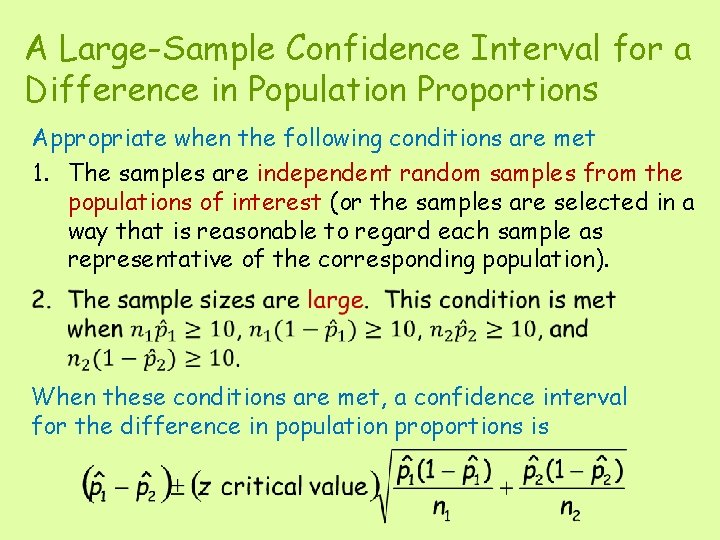 A Large-Sample Confidence Interval for a Difference in Population Proportions Appropriate when the following