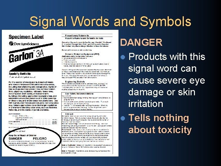 Signal Words and Symbols DANGER l Products with this signal word can cause severe