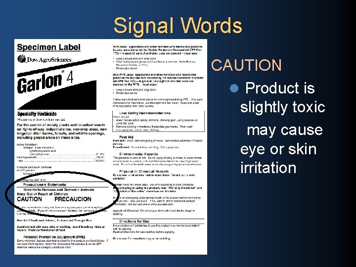 Signal Words CAUTION l Product is slightly toxic may cause eye or skin irritation