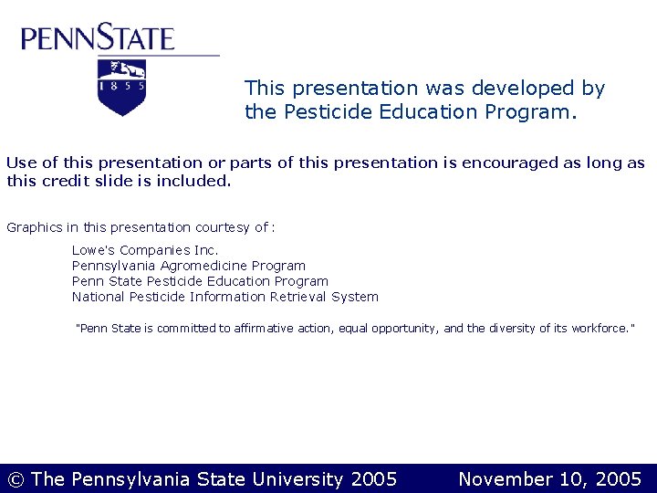 This presentation was developed by the Pesticide Education Program. Use of this presentation or