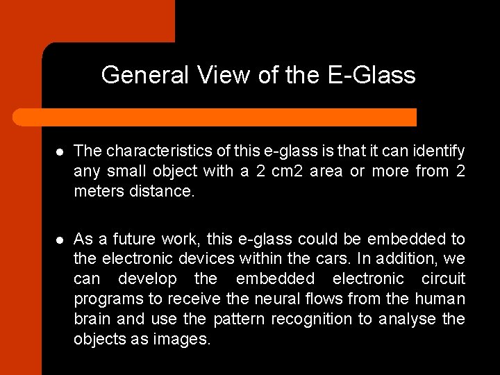 General View of the E-Glass l The characteristics of this e-glass is that it