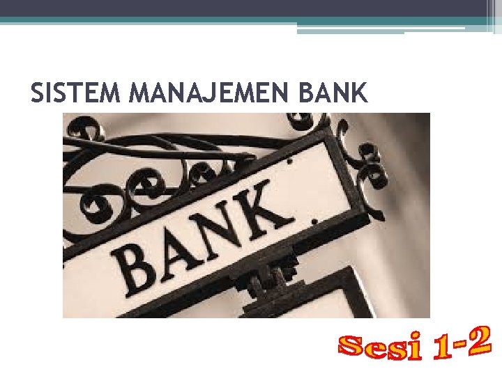 SISTEM MANAJEMEN BANK 